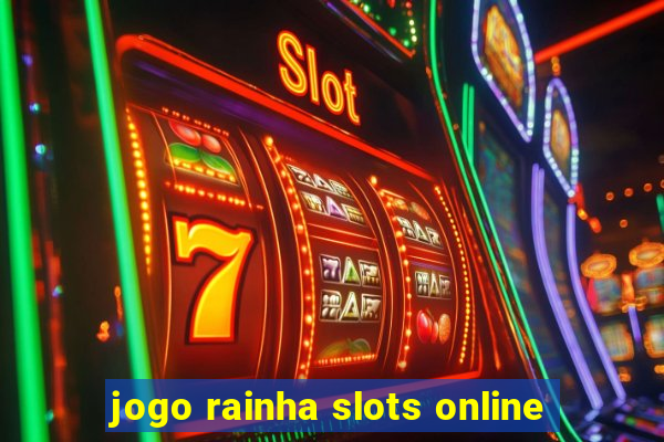 jogo rainha slots online